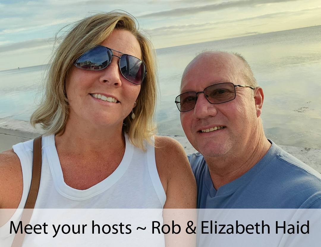 Your Hosts ~ Rob & Elizabeth Haid